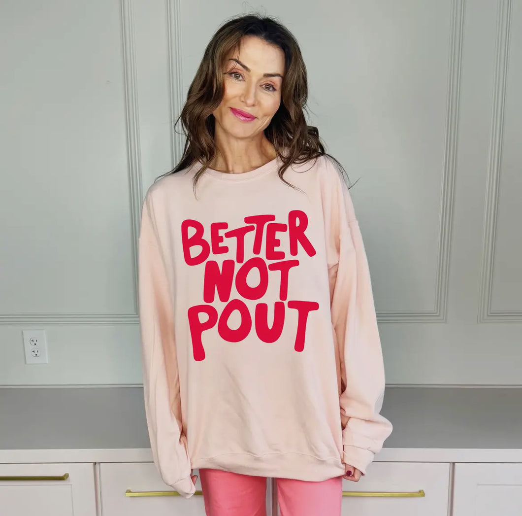 Better Not Pout Sweatshirt