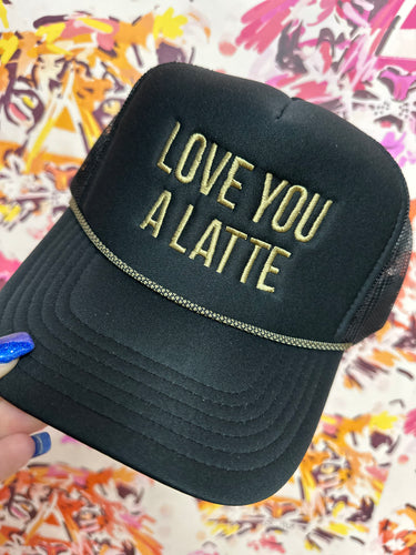 Love You A Latte Trucker Hat